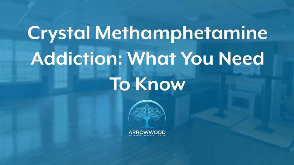 Crystal Methamphetamine Addiction What You Need To Know