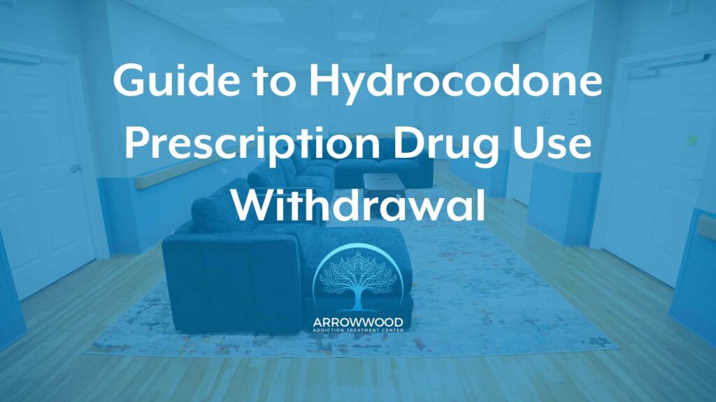 Guide to Hydrocodone Prescription Drug Use Withdrawal